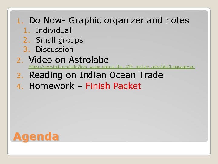 1. Do Now- Graphic organizer and notes 1. Individual 2. Small groups 3. Discussion