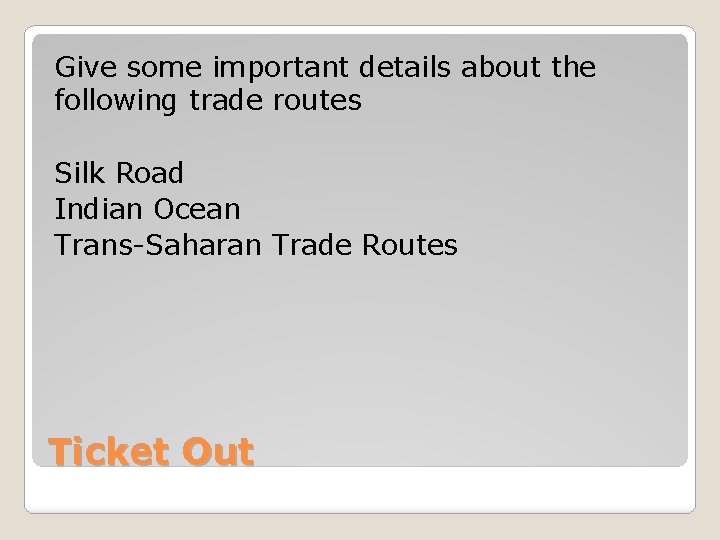 Give some important details about the following trade routes Silk Road Indian Ocean Trans-Saharan