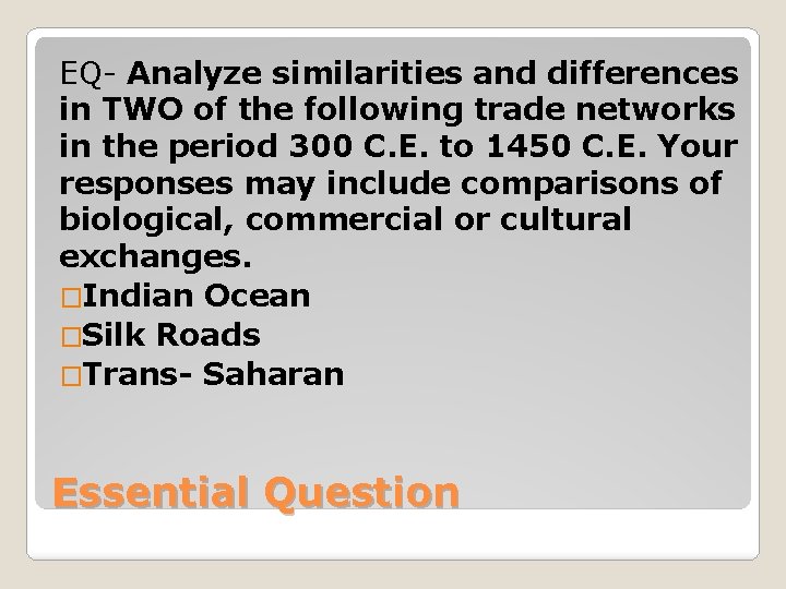 EQ- Analyze similarities and differences in TWO of the following trade networks in the