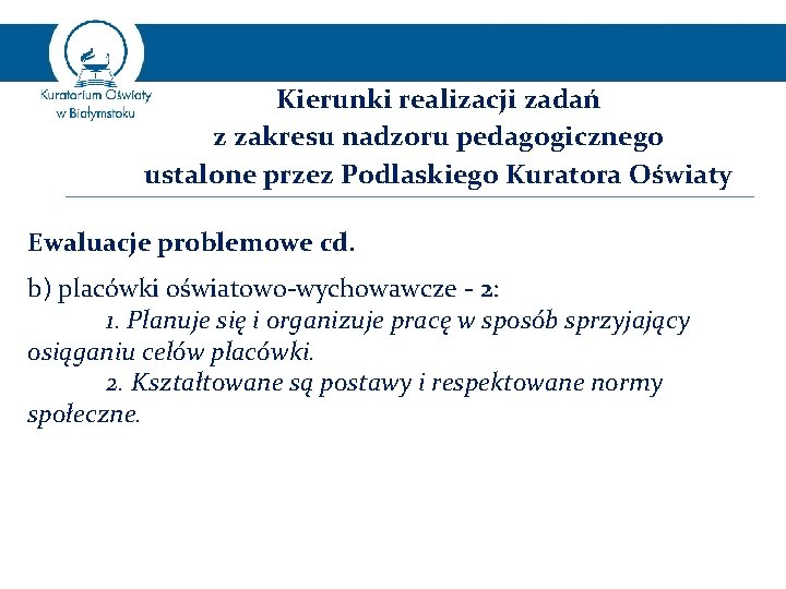 Kierunki realizacji zadań z zakresu nadzoru pedagogicznego ustalone przez Podlaskiego Kuratora Oświaty Ewaluacje problemowe