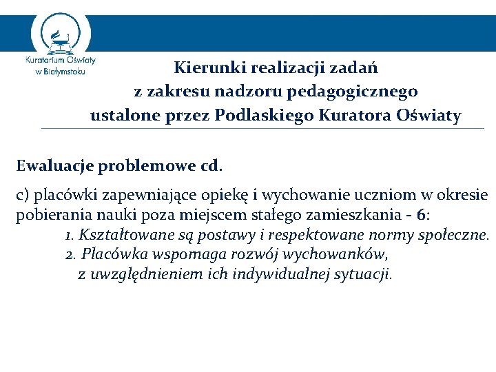 Kierunki realizacji zadań z zakresu nadzoru pedagogicznego ustalone przez Podlaskiego Kuratora Oświaty Ewaluacje problemowe