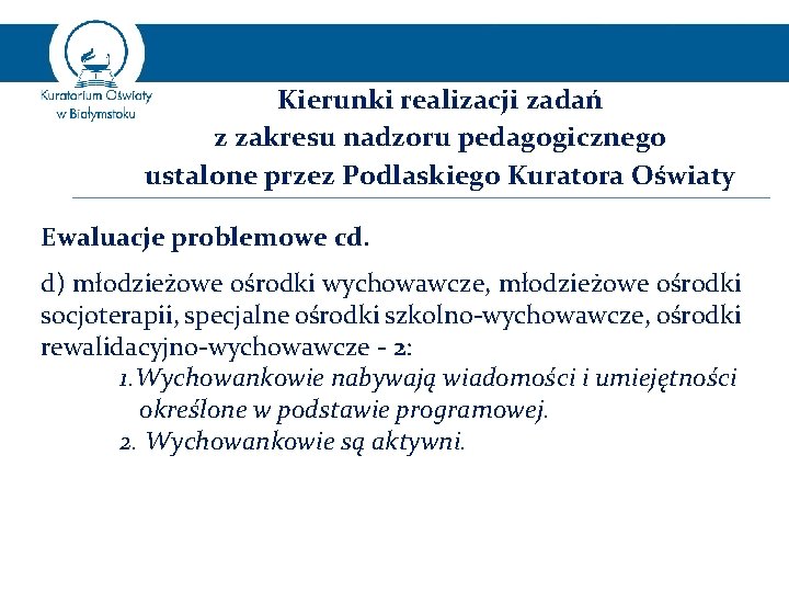 Kierunki realizacji zadań z zakresu nadzoru pedagogicznego ustalone przez Podlaskiego Kuratora Oświaty Ewaluacje problemowe