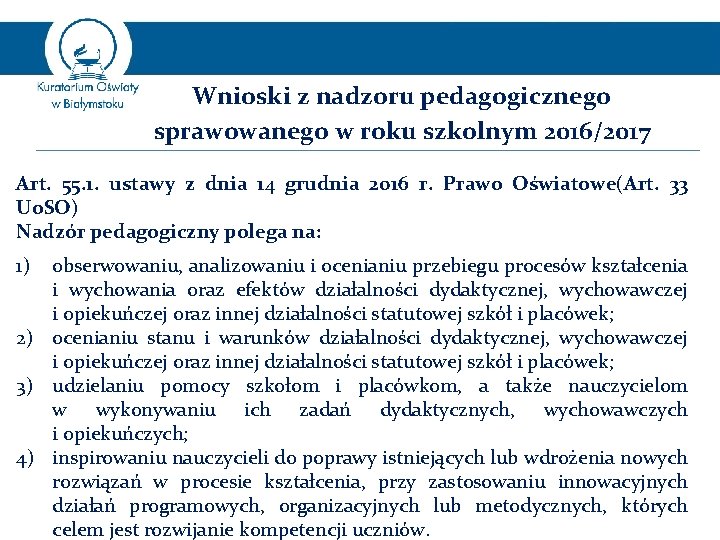 Wnioski z nadzoru pedagogicznego sprawowanego w roku szkolnym 2016/2017 Art. 55. 1. ustawy z