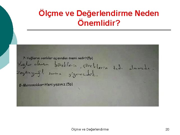 Ölçme ve Değerlendirme Neden Önemlidir? Ölçme ve Değerlendirme 20 