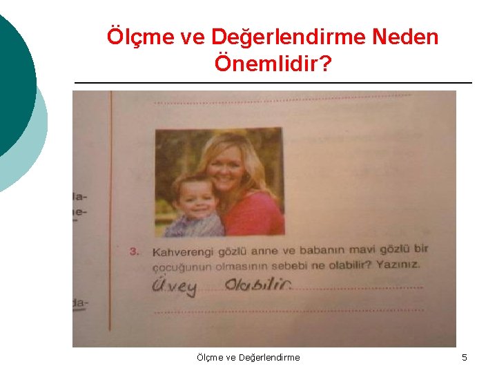 Ölçme ve Değerlendirme Neden Önemlidir? Ölçme ve Değerlendirme 5 