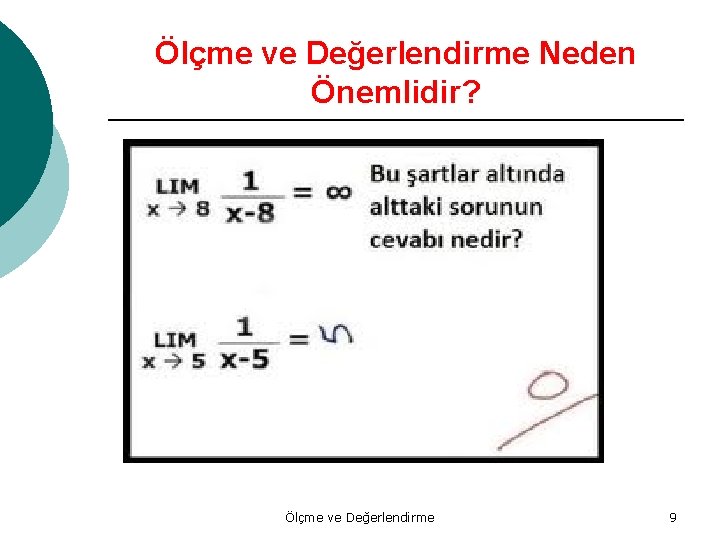 Ölçme ve Değerlendirme Neden Önemlidir? Ölçme ve Değerlendirme 9 