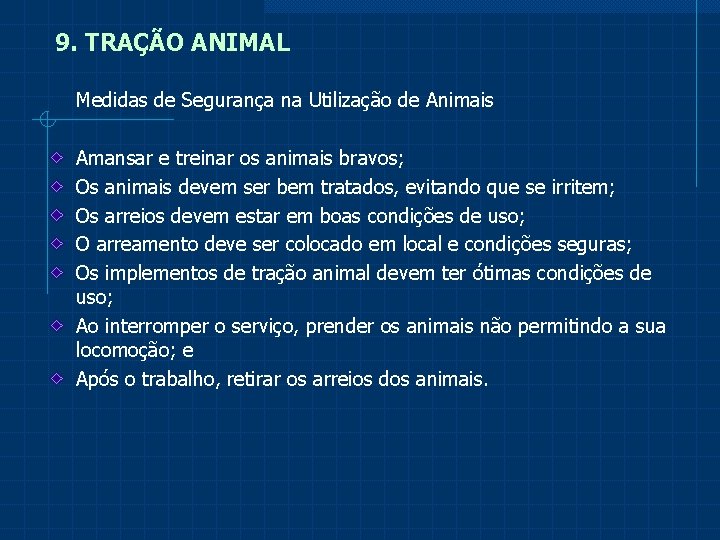 9. TRAÇÃO ANIMAL Medidas de Segurança na Utilização de Animais Amansar e treinar os