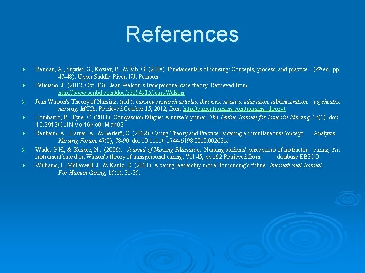 References Ø Ø Ø Ø Berman, A. , Snyder, S. , Kozier, B. ,