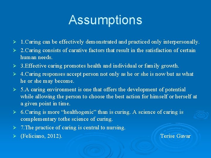 Assumptions Ø Ø Ø Ø 1. Caring can be effectively demonstrated and practiced only