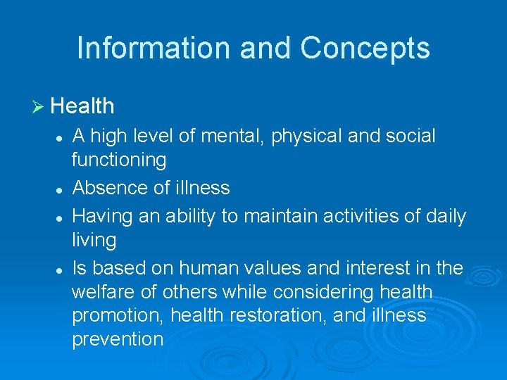 Information and Concepts Ø Health l l A high level of mental, physical and