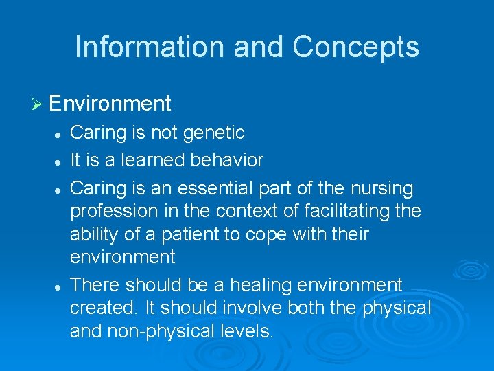 Information and Concepts Ø Environment l l Caring is not genetic It is a