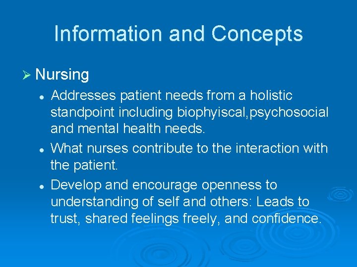 Information and Concepts Ø Nursing l l l Addresses patient needs from a holistic