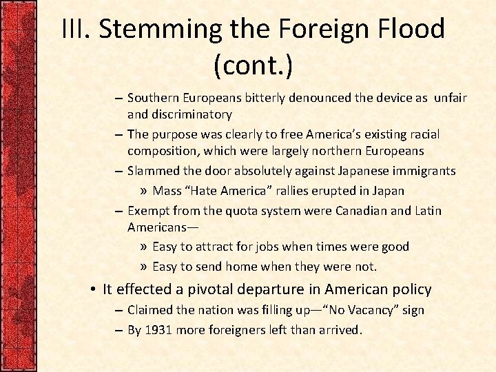III. Stemming the Foreign Flood (cont. ) – Southern Europeans bitterly denounced the device