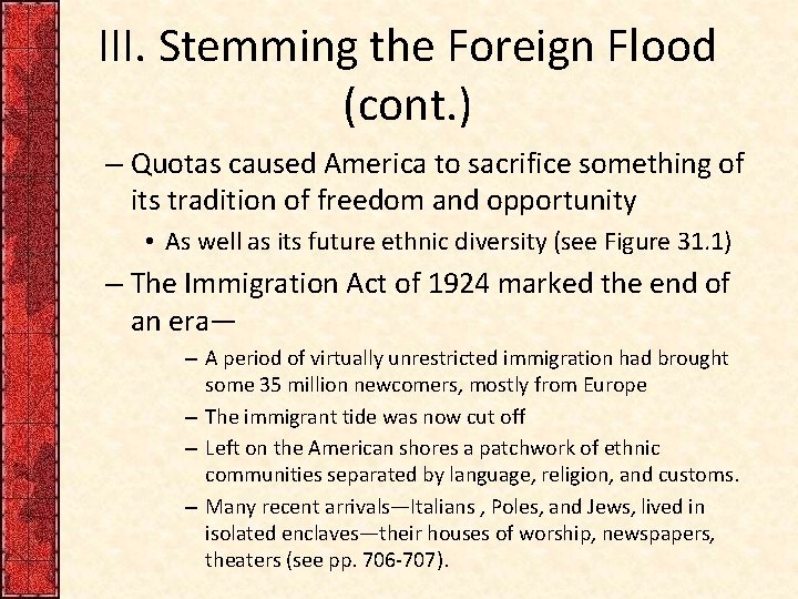 III. Stemming the Foreign Flood (cont. ) – Quotas caused America to sacrifice something