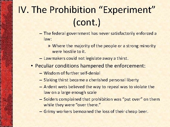 IV. The Prohibition “Experiment” (cont. ) – The federal government has never satisfactorily enforced