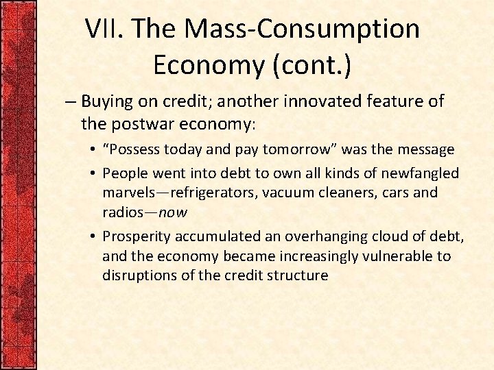 VII. The Mass-Consumption Economy (cont. ) – Buying on credit; another innovated feature of