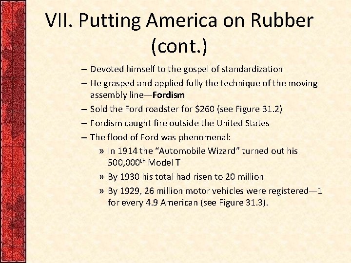 VII. Putting America on Rubber (cont. ) – Devoted himself to the gospel of