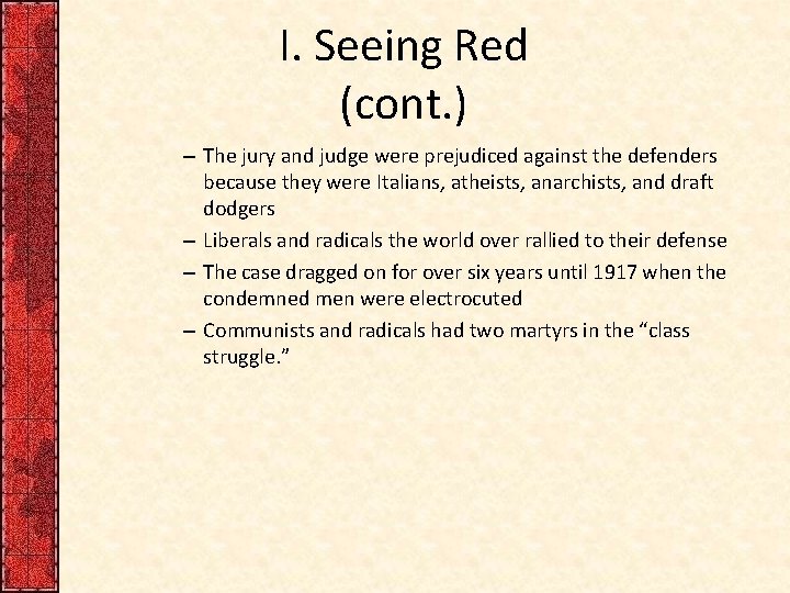 I. Seeing Red (cont. ) – The jury and judge were prejudiced against the
