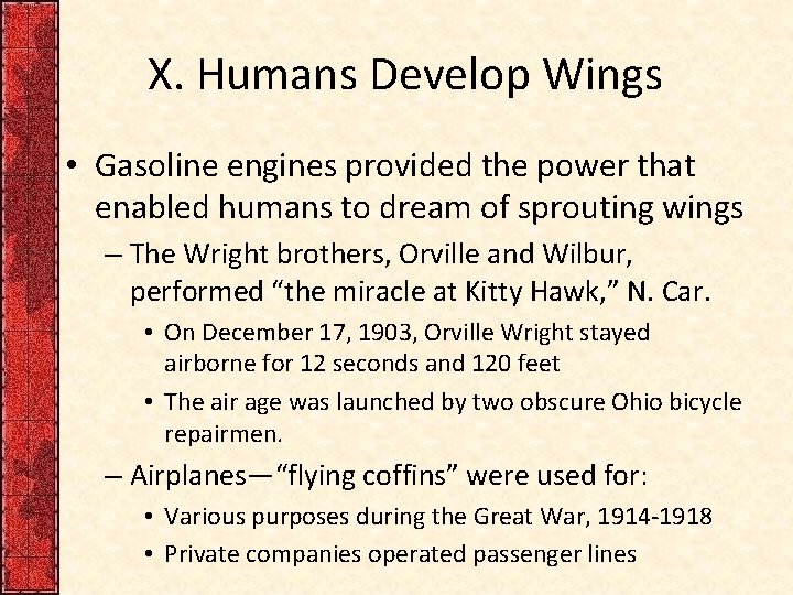 X. Humans Develop Wings • Gasoline engines provided the power that enabled humans to