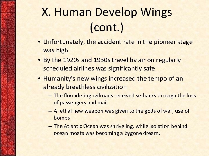X. Human Develop Wings (cont. ) • Unfortunately, the accident rate in the pioneer