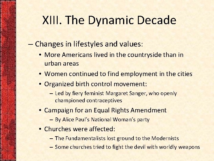 XIII. The Dynamic Decade – Changes in lifestyles and values: • More Americans lived