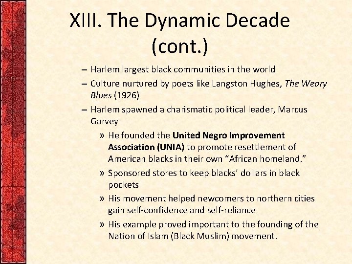 XIII. The Dynamic Decade (cont. ) – Harlem largest black communities in the world