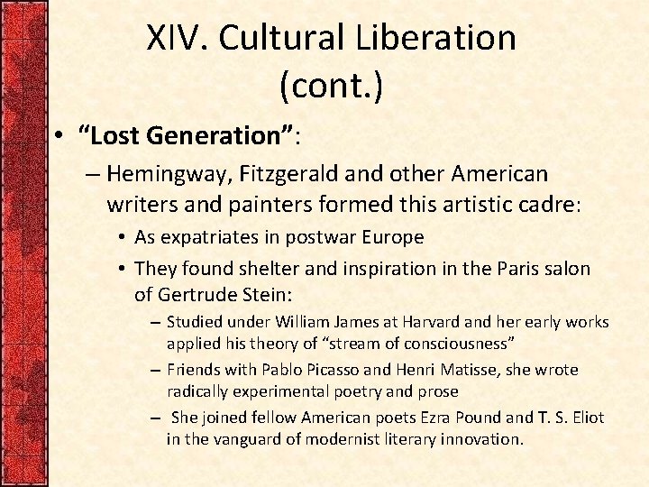 XIV. Cultural Liberation (cont. ) • “Lost Generation”: – Hemingway, Fitzgerald and other American