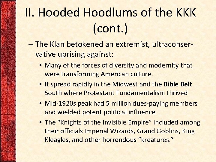 II. Hooded Hoodlums of the KKK (cont. ) – The Klan betokened an extremist,