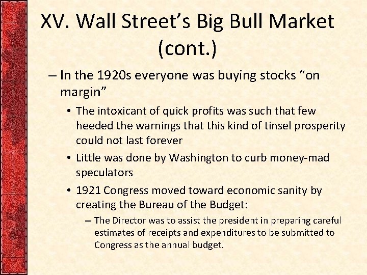 XV. Wall Street’s Big Bull Market (cont. ) – In the 1920 s everyone