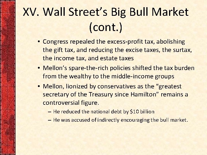 XV. Wall Street’s Big Bull Market (cont. ) • Congress repealed the excess-profit tax,