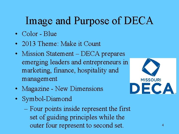 Image and Purpose of DECA • Color - Blue • 2013 Theme: Make it