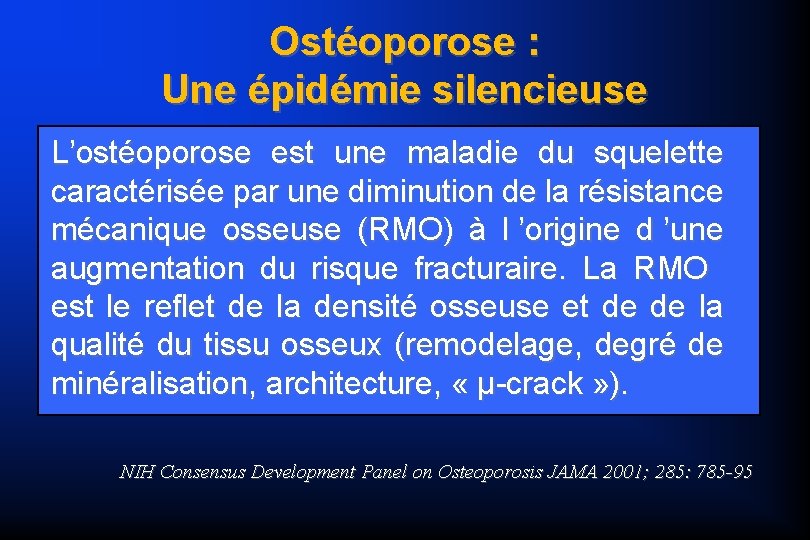 Ostéoporose : Une épidémie silencieuse L’ostéoporose est une maladie du squelette caractérisée par une