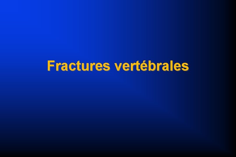 Fractures vertébrales 