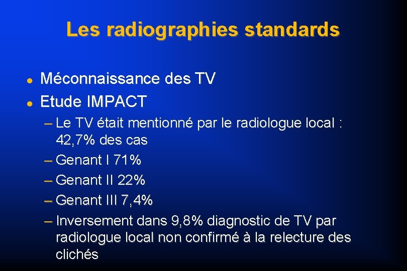 Les radiographies standards Méconnaissance des TV Etude IMPACT – Le TV était mentionné par