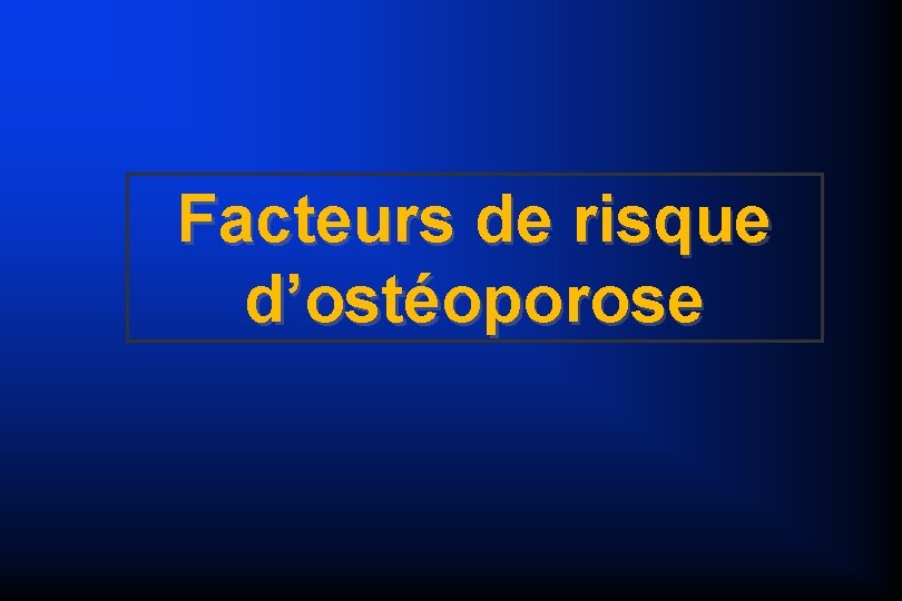 Facteurs de risque d’ostéoporose 