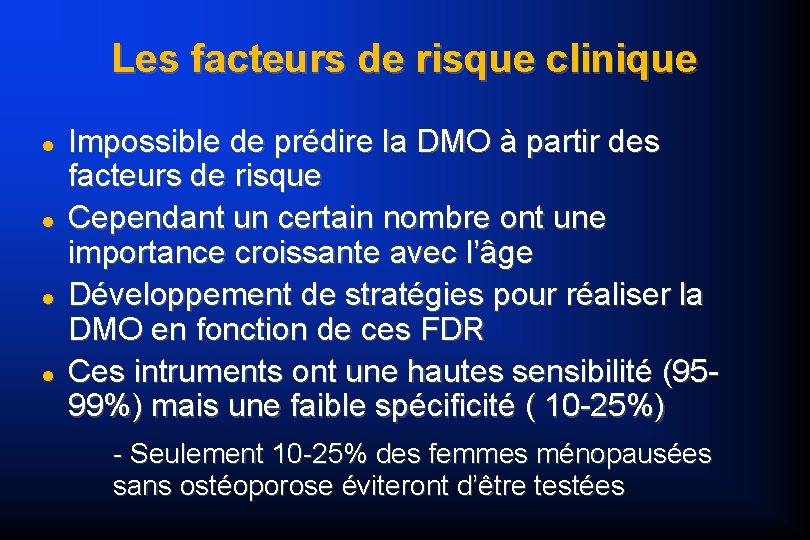 Les facteurs de risque clinique Impossible de prédire la DMO à partir des facteurs