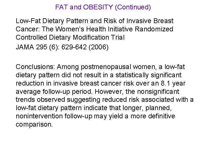 FAT and OBESITY (Continued) Low-Fat Dietary Pattern and Risk of Invasive Breast Cancer: The FAT and OBESITY (Continued) Low-Fat Dietary Pattern and Risk of Invasive Breast Cancer: The