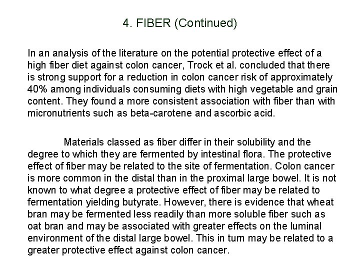 4. FIBER (Continued) In an analysis of the literature on the potential protective effect