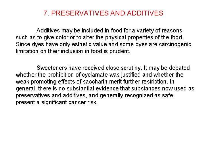 7. PRESERVATIVES AND ADDITIVES Additives may be included in food for a variety of 7. PRESERVATIVES AND ADDITIVES Additives may be included in food for a variety of