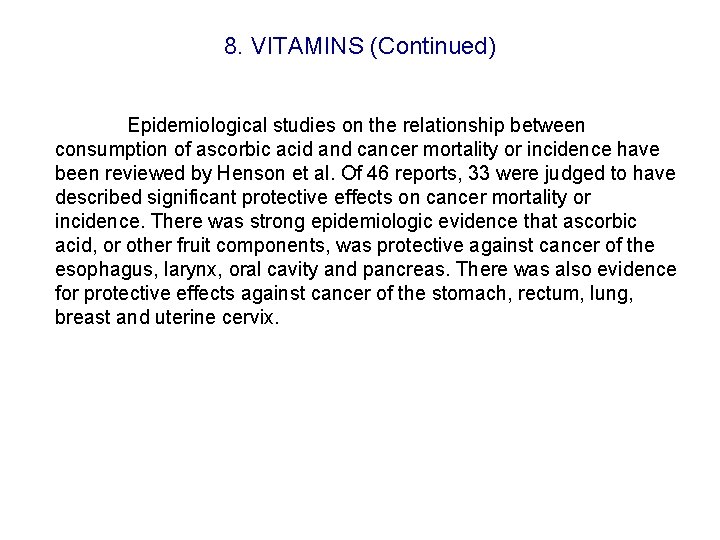 8. VITAMINS (Continued) Epidemiological studies on the relationship between consumption of ascorbic acid and 8. VITAMINS (Continued) Epidemiological studies on the relationship between consumption of ascorbic acid and