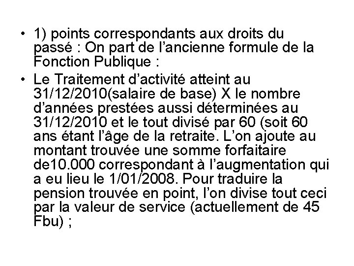  • 1) points correspondants aux droits du passé : On part de l’ancienne