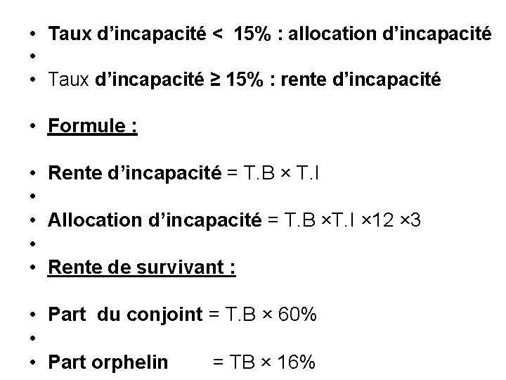  • Taux d’incapacité < 15% : allocation d’incapacité • • Taux d’incapacité ≥