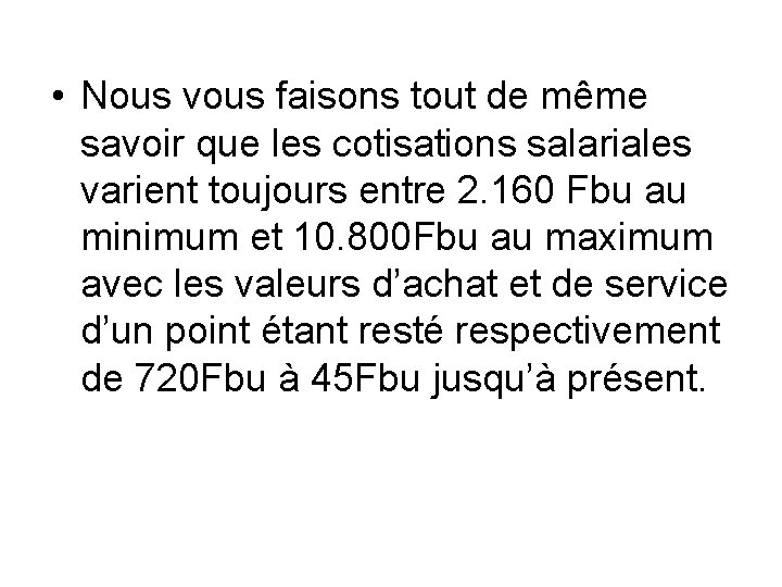  • Nous vous faisons tout de même savoir que les cotisations salariales varient