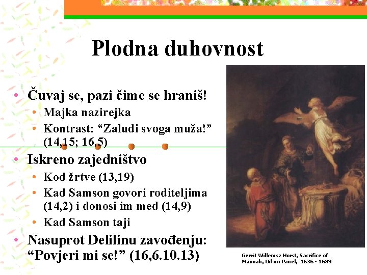 Plodna duhovnost • Čuvaj se, pazi čime se hraniš! • Majka nazirejka • Kontrast: