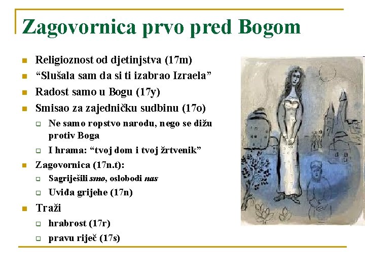 Zagovornica prvo pred Bogom n Religioznost od djetinjstva (17 m) “Slušala sam da si
