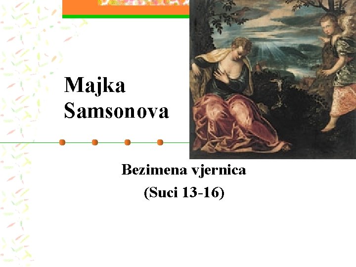 Majka Samsonova Bezimena vjernica (Suci 13 -16) 