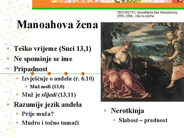 TINTORETTO, Navještenje ženi Manoahovoj, 1555. -1558. , Ulje na platnu Manoahova žena • Teško