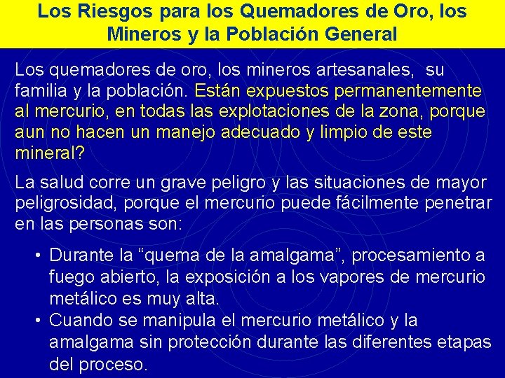 Los Riesgos para los Quemadores de Oro, los Mineros y la Población General Los