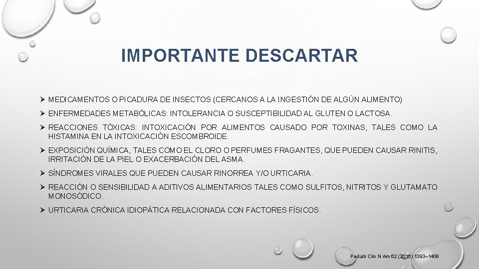 IMPORTANTE DESCARTAR Ø MEDICAMENTOS O PICADURA DE INSECTOS (CERCANOS A LA INGESTIÓN DE ALGÚN