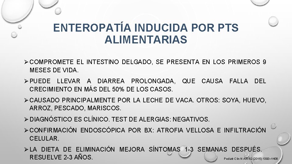 ENTEROPATÍA INDUCIDA POR PTS ALIMENTARIAS Ø COMPROMETE EL INTESTINO DELGADO, SE PRESENTA EN LOS